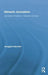 Network Journalism: Journalistic Practice in Interactive Spheres by Ansgard Heinrich
