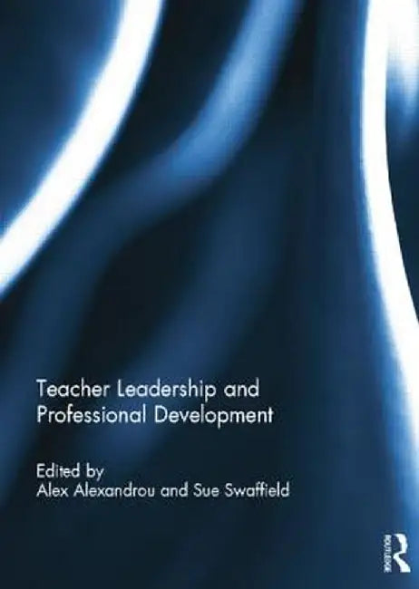 Teacher Leadership and Professional Development by Alex Alexandrou