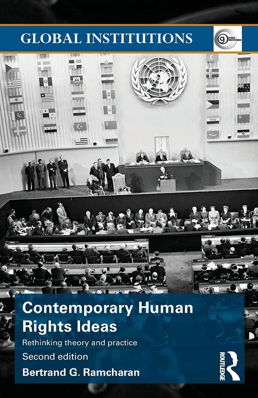 Contemporary Human Rights Ideas: Rethinking theory and practice by Bertrand G. Ramcharan