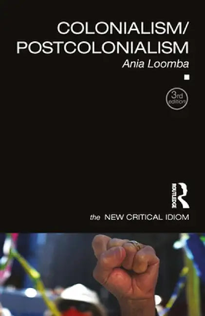 Colonialism/Postcolonialism by Ania Loomba