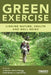 Green Exercise: Linking Nature, Health and Well-Being by Jo Barton