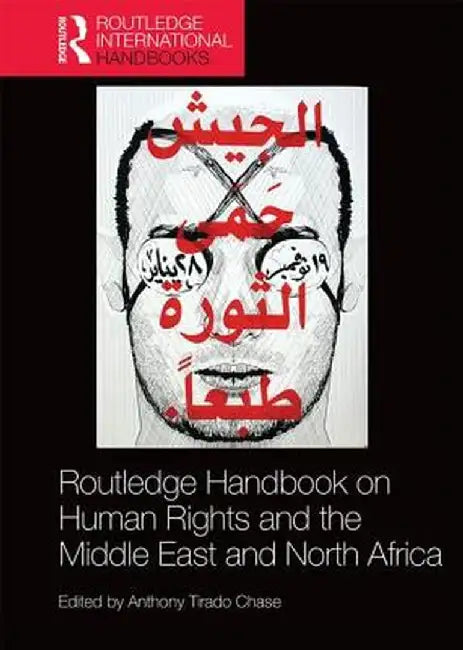 Routledge Handbook on Human Rights and the Middle East and North Africa by Anthony Chase