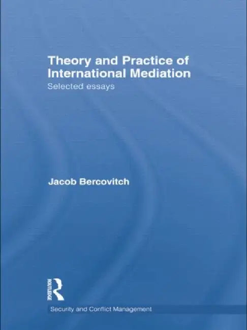 Theory and Practice of International Mediation by Jacob Bercovitch