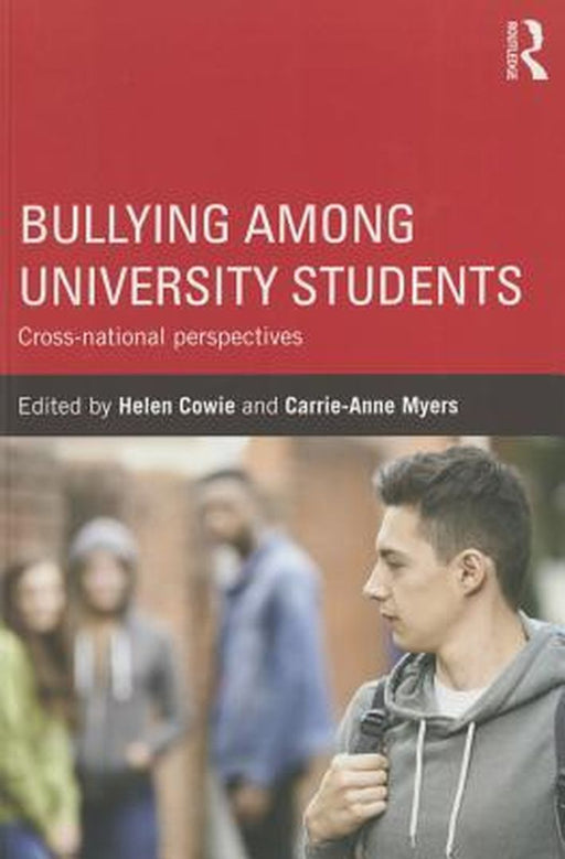 Bullying Among University Students: Cross-national perspectives by Carrie Anne Myers