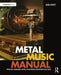 Metal Music Manual: Producing, Engineering, Mixing, and Mastering Contemporary Heavy Music by Mark Mynett