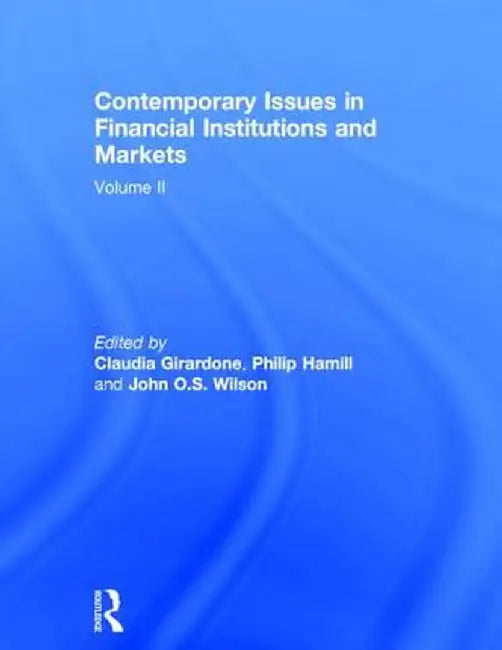 Contemporary Issues in Financial Institutions and Markets: Volume II by Claudia Girardone