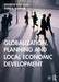 Globalization Planning and Local Economic Development by BEER, Andrew Beer