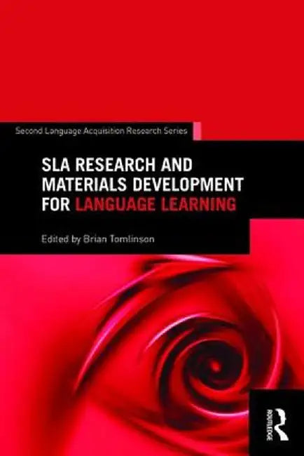 SLA Research and Materials Development for Language Learning by Brian Tomlinson