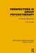 Perspectives in Group Psychotherapy: A Theoretical Background by P. B. De Maré