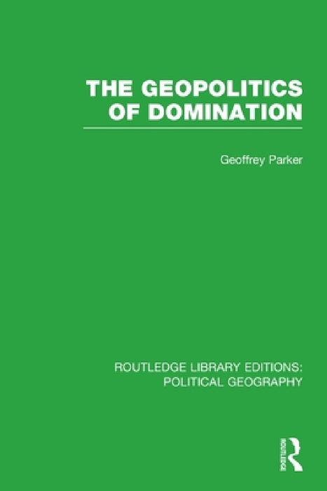 The Geopolitics of Domination by Geoffrey Parker