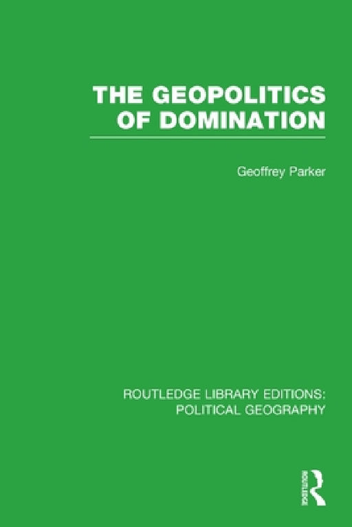The Geopolitics of Domination by Geoffrey Parker