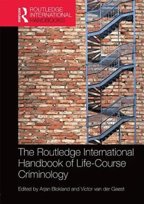The Routledge International Handbook Of Life-Course Criminology by Victor van der Geest