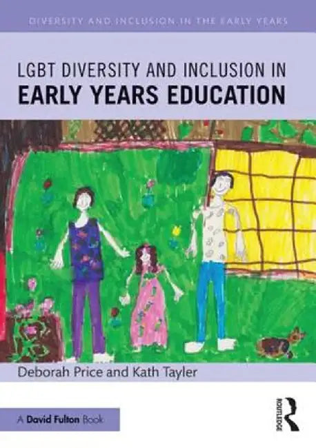 LGBT Diversity and Inclusion in Early Years Education by Deborah Price