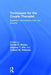 Techniques for the Couple Therapist: Essential Interventions from the Experts by Gerald R. Weeks