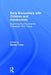 Early Encounters with Children and Adolescents: Beginning Psychodynamic Therapists' First Cases by Steven Tuber