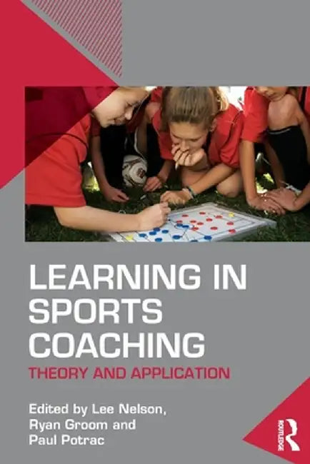Learning in Sports Coaching: Theory and Application by Lee Nelson
