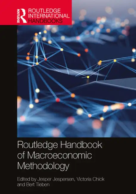 Routledge Handbook of Macroeconomic Methodology by Jesper Jespersen
