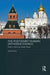 The Post-Soviet Russian Orthodox Church: Politics, Culture and Greater Russia by Katja Richters