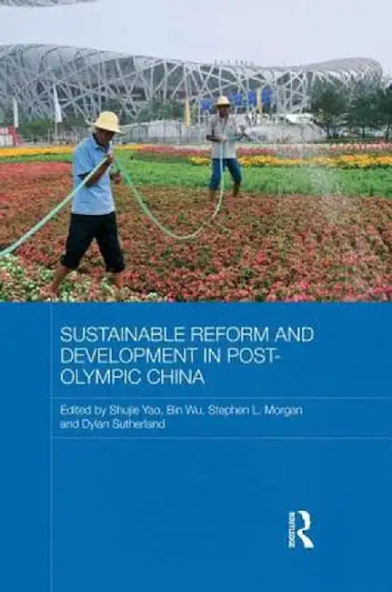 Sustainable Reform and Development in Post-Olympic China by Shujie Yao