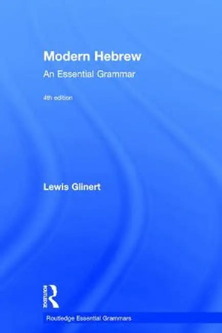 Modern Hebrew: An Essential Grammar by Lewis Glinert