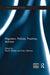 Migration: Policies, Practices, Activism by Martin Bulmer