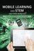 Mobile Learning and Stem: Case Studies in Practice by Helen Crompton