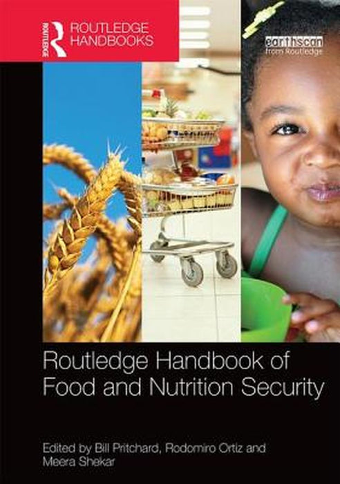 Routledge Handbook Of Food And Nutrition Security by Rodomiro Ortiz, Meera Shekar