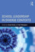 School Leadership in Diverse Contexts by Simon Clarke