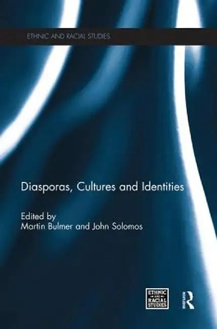 Diasporas, Cultures and Identities by Martin Bulmer