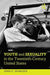 Youth and Sexuality in the Twentieth-Century United States by John C. Spurlock