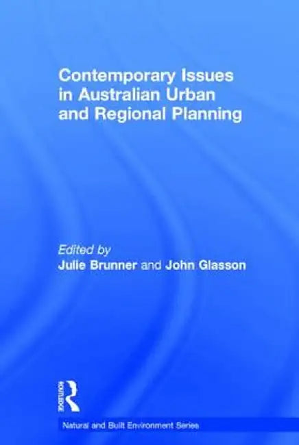 Contemporary Issues in Australian Urban and Regional Planning by Julie Brunner