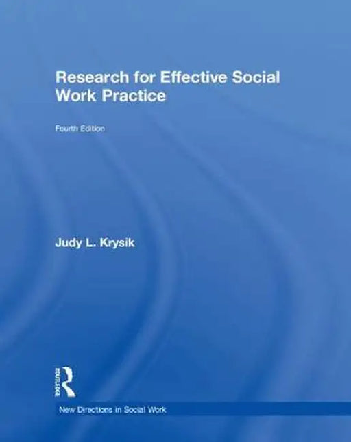 Research for Effective Social Work Practice by Judy L. Krysik