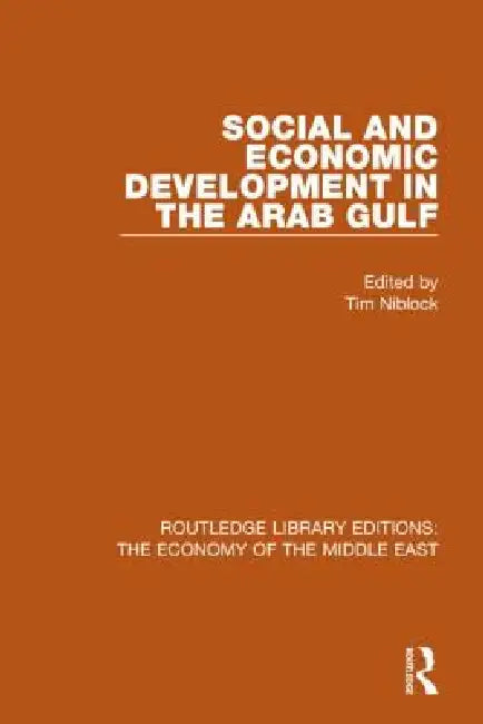 Social and Economic Development in the Arab Gulf (Rle Economy of Middle East) by Tim Niblock