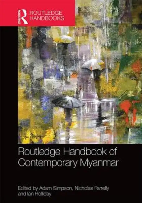Routledge Handbook of Contemporary Myanmar by Nicholas Farrelly, Ian Holliday