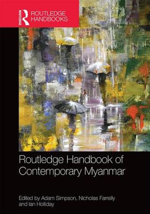 Routledge Handbook of Contemporary Myanmar by Nicholas Farrelly, Ian Holliday