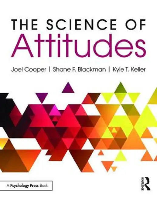 The Science of Attitudes by Joel Cooper