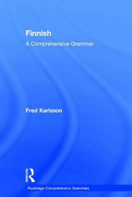 Finnish: A Comprehensive Grammar by Fred Karlsson