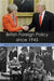 British Foreign Policy since 1945 by Mark Garnett, Simon Mabon, Robert Smith