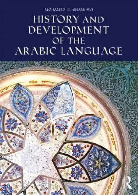 History and Development of the Arabic Language by Muhammad Al-Sharkawi