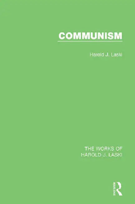Communism (Works of Harold J. Laski) by Laski Harold J.