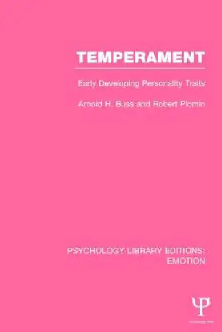 Temperament: Early Developing Personality Traits by Arnold H. Buss