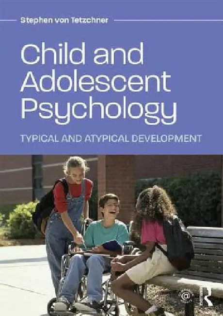 Child and Adolescent Psychology: Typical and Atypical Development by Stephen Von Tetzchner