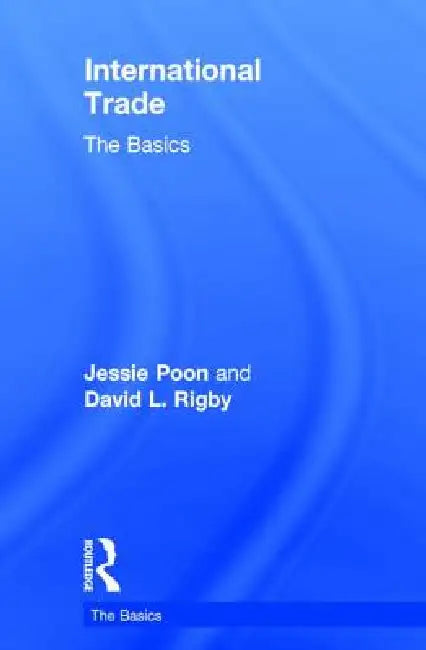 International Trade: The Basics by Jessie Poon