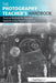 The Photography Teacher's Handbook: Practical Methods for Engaging Students in the Flipped Classroom by Garin Horner