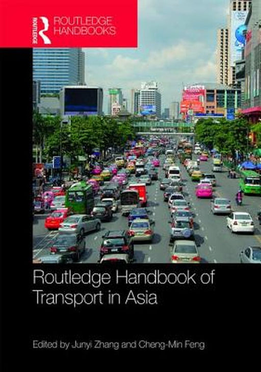 Routledge Handbook of Transport in Asia by Cheng-Min Feng