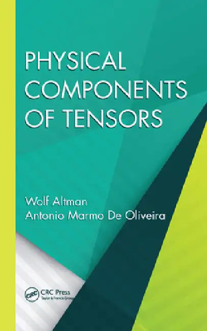 Physical Components of Tensors by Wolf Altman