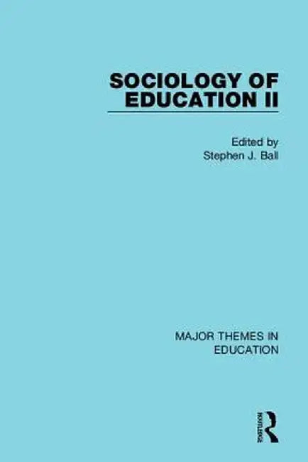 Sociology of Education II by Stephen J. Ball