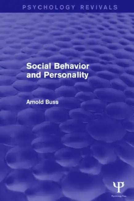 Social Behavior and Personality (Psychology Revivals) by Arnold H. Buss