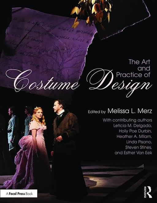 The Art and Practice of Costume Design by Melissa Merz