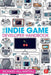 The Indie Game Developer Handbook by Richard Hill-Whittall
